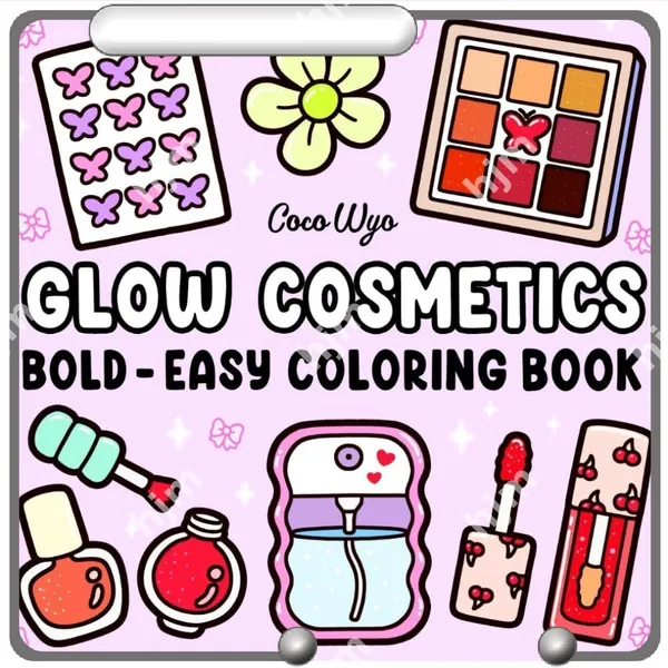Glow Cosmetics(Vol23 : Coloring Book for Adults and Kids, Bold and Easy, Simple and Big Designs for Relaxation Featuring Cosmetic Items, Makeup, and Skincare Products (Bold & Easy Coloring)
