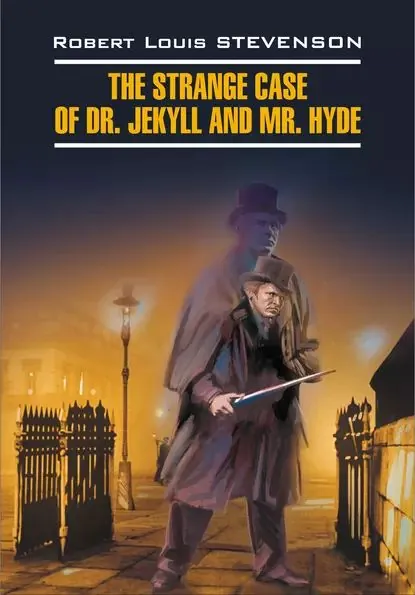 The Strange Case of Dr. Jekyll and Mr. Hyde / Странная история доктора Джекила и мистера Хайда. Книга для чтения на английском языке | Стивенсон Роберт Льюис | Электронная книга