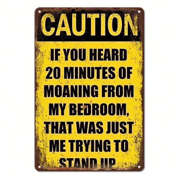 Металлический постер в ретро-стиле , надпись "CAUTION IF YOU HEARD 20 MINUTES OF MOANING FROM MY BEDROOM, THAT WAS JUST ME TRYING TO STAND UP" , для дерзкого декора спальни , 20x30cm